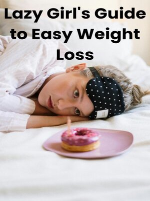 cover image of Lazy Girl's Guide to Easy Weight Loss